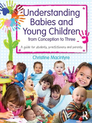 cover image of Understanding Babies and Young Children from Conception to Three
